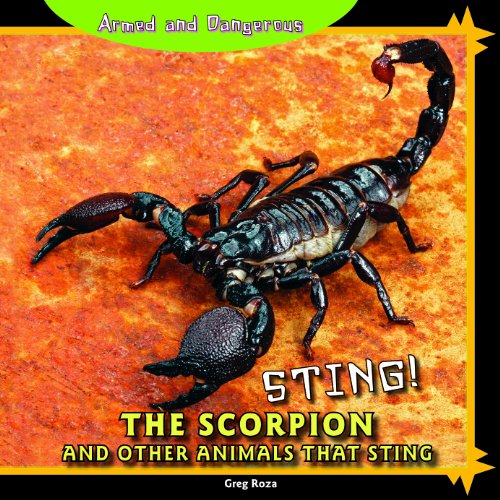 Sting! the Scorpion and Other Animals That Sting