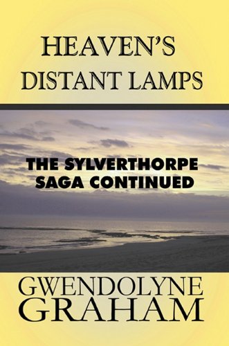 Heaven's Distant Lamps: The Sylverthorpe Saga Continued