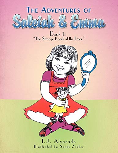 The Adventures of Saleiah & Emma: Book 1: "The Strange Knock at the Door"