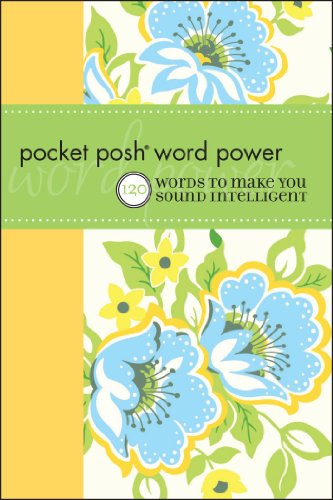 Pocket Posh Word Power: 120 Words to Make You Sound Intelligent