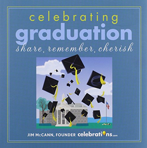 Celebrating Graduation: Share, Remember, Cherish