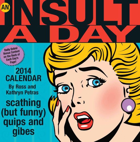 An Insult-a-Day 2014 Calendar: scathing (but funny) quips and gibes