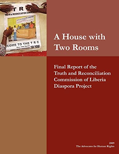 A House with Two Rooms: Final Report of the Truth and Reconciliation Commission of Liberia Diaspora Project