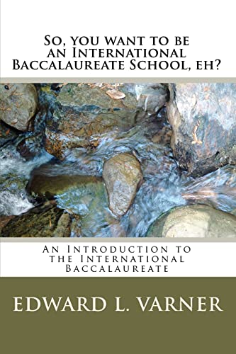 So, you want to be an International Baccalaureate School, eh?: An Introduction to the International Baccalaureate
