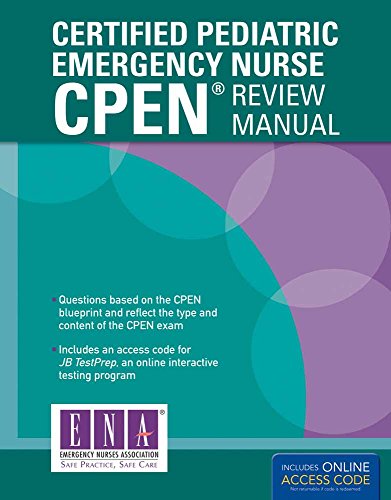 Certified Pediatric Emergency Nurse (CPEN) Review Manual