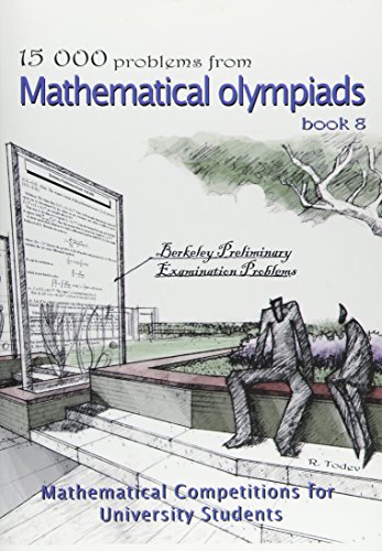15 000 problems from Mathematical Olympiads book 8: Mathematical Competitions for University Students