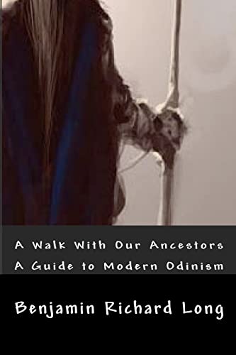 A Walk With Our Ancestors: A Guide to Modern Odinism