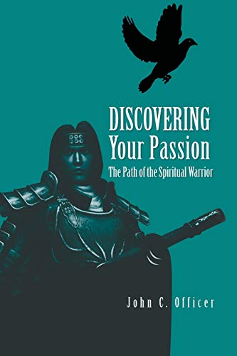 Discovering Your Passion: The Path of the Spiritual Warrior