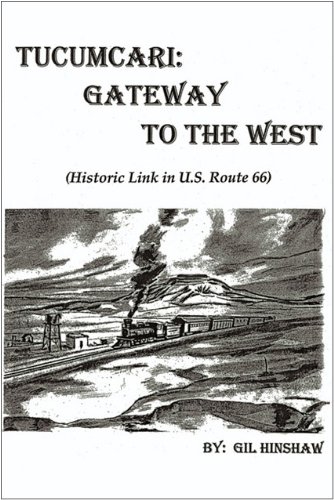 Tucumcari: Gateway to the West: Historic Link in U.s. Route 66
