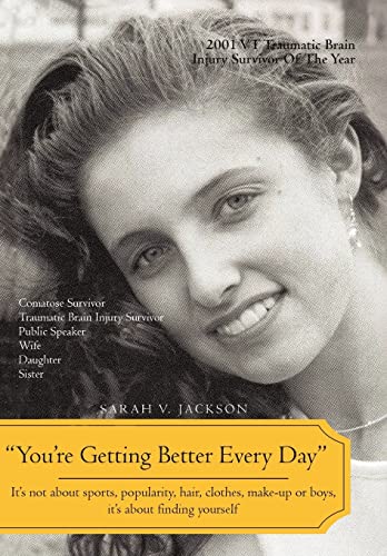 You're Getting Better Every Day: It's Not about Sports, Popularity, Hair, Clothes, Make-Up or Boys, It's about Finding Yourself