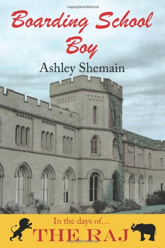 Boarding School Boy: In the Days of the Raj