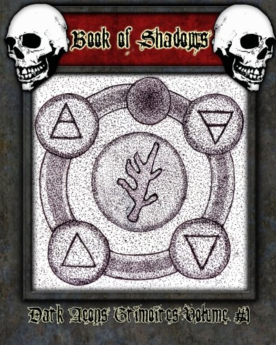 Book of Shadows: Dark Aeons Grimoires Volume #1