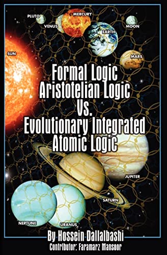 Formal Logic: Aristotelian Logic vs. Evolutionary Integrated Atomic Logic