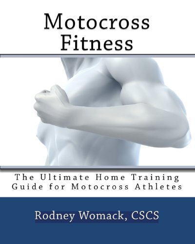 Motocross Fitness: The Ultimate Home Training Guide for Motocross Athletes