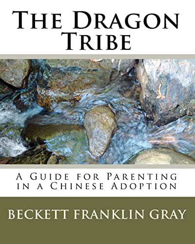 The Dragon Tribe: A Guide for Parenting in a Chinese Adoption