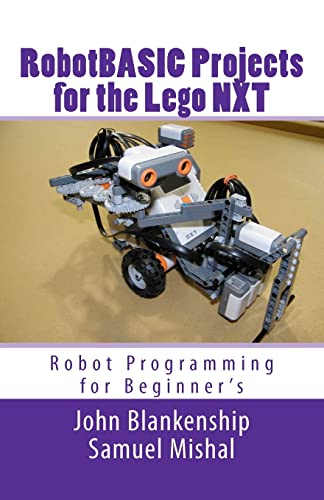 RobotBASIC Projects for the Lego NXT: Robot Programming for Beginners