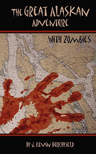 The Great Alaskan Adventure...with Zombies!