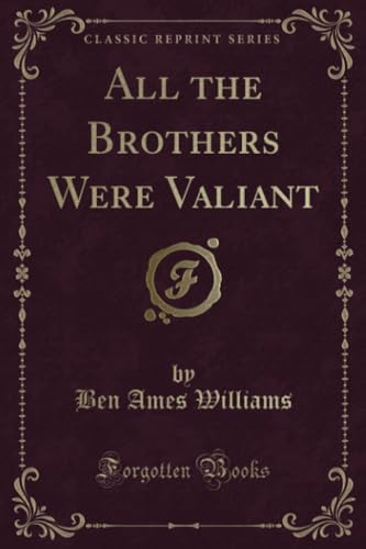 All the Brothers Were Valiant (Classic Reprint)