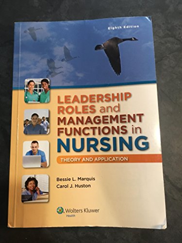 Leadership Roles and Management Functions in Nursing: Theory and Application