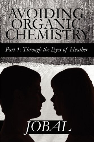 Avoiding Organic Chemistry Part 1: Through the Eyes of Heather