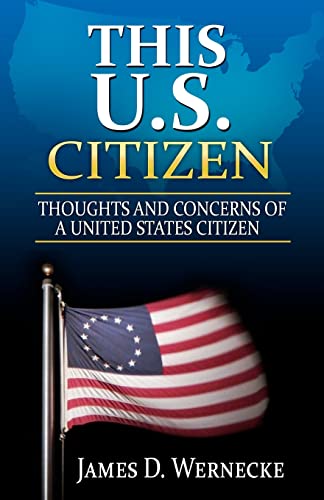 This U.S. Citizen: Thoughts and Concerns of a United States Citizen