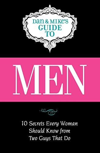 Men: Ten Secrets Every Woman Should Know from Two Guys That Do