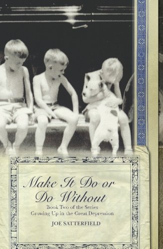 Make it Do or Do Without: Growing Up in the 1930's South