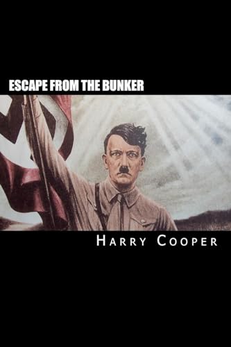 Escape from the bunker: Hitler's Escape from Berlin