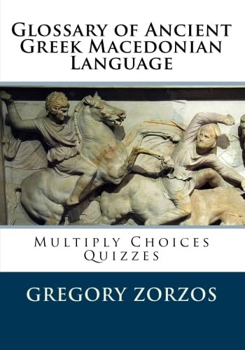 Glossary of Ancient Greek Macedonian Language: Multiply Choices Quizzes