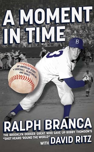 A Moment in Time: An American Story of Baseball, Heartbreak, and Grace