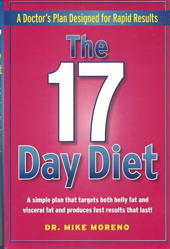 The 17 Day Diet: A Doctor's Plan Designed for Rapid Results
