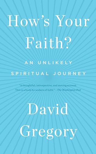 How's Your Faith?: An Unlikely Spiritual Journey