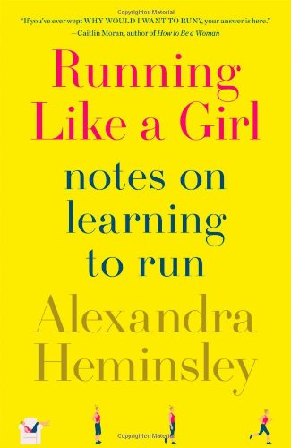 Running Like a Girl: Notes on Learning to Run