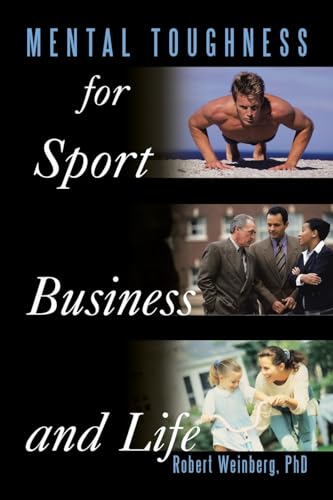 Mental Toughness for Sport, Business and Life