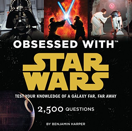 Obsessed with Star Wars: Test Your Knowledge of a Galaxy Far, Far Away (Star Wars x Chronicle Books)