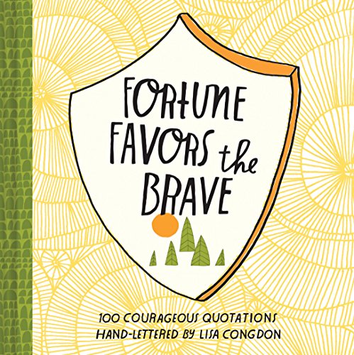 Fortune Favors the Brave: 100 Courageous Quotations (Lisa Congdon x Chronicle Books)