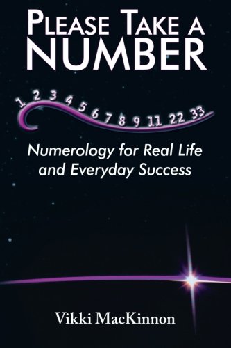 Please Take a Number: Numerology for Real Life and Everyday Success