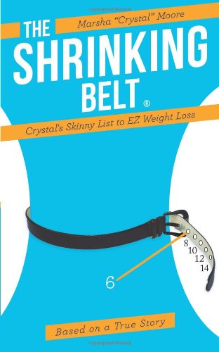 The Shrinking Belt: Crystal's Skinny List to EZ Weight Loss
