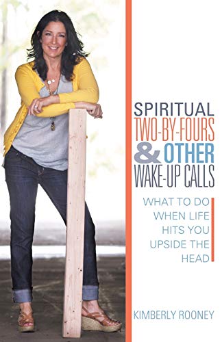 Spiritual Two-by-Fours and Other Wake-Up Calls: What to Do When Life Hits You Upside the Head