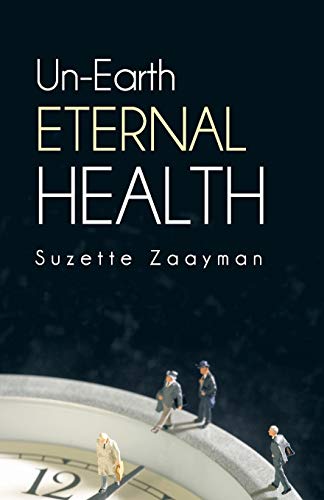 Un-Earth Eternal Health