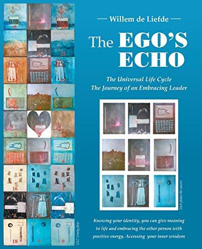 The Ego's Echo: The Universal Life Cycle - The Journey of an Embracing Leader