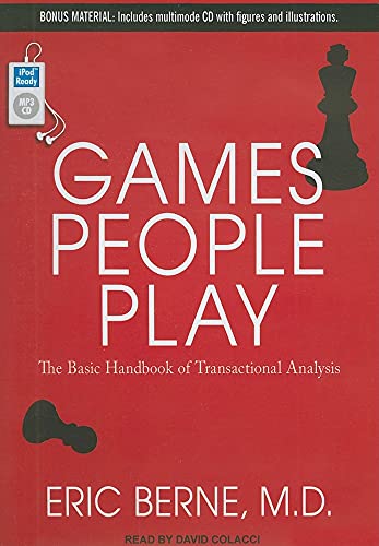 Games People Play: The Basic Handbook of Transactional Analysis