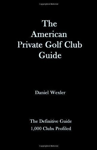 The American Private Golf Club Guide