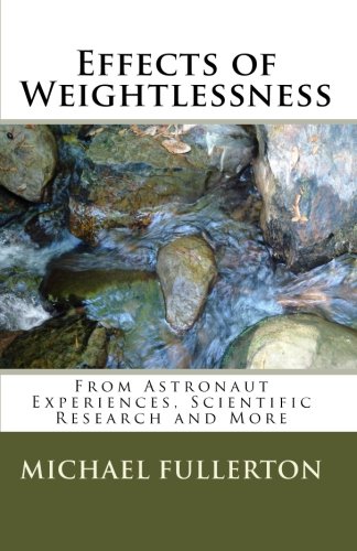 Effects of Weightlessness: From Astronaut Experiences, Scientific Research and More