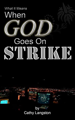 What It Means When God Goes On Strike