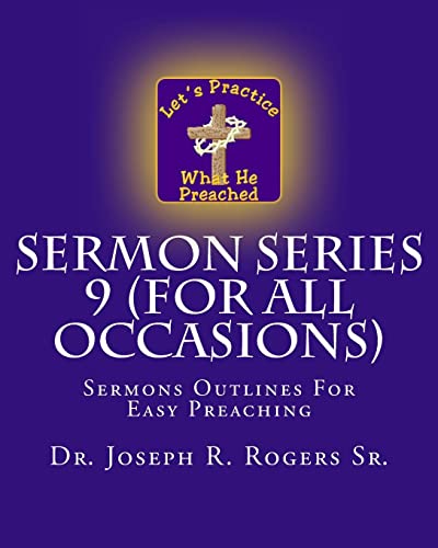 Sermon Series 9 (For All Occasions): Sermons Outlines For Easy Preaching