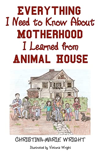 Everything I Need to Know About Motherhood I Learned from Animal House