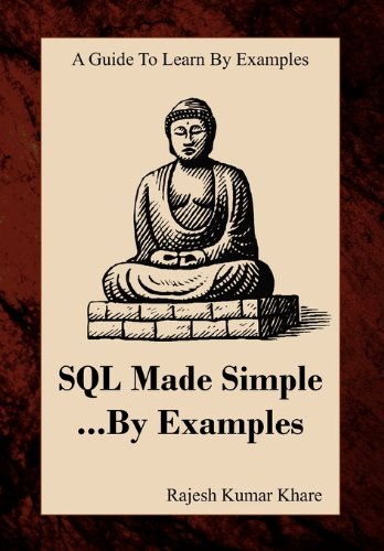 SQL Made Simple... by Examples: A Guide to Learn by Examples