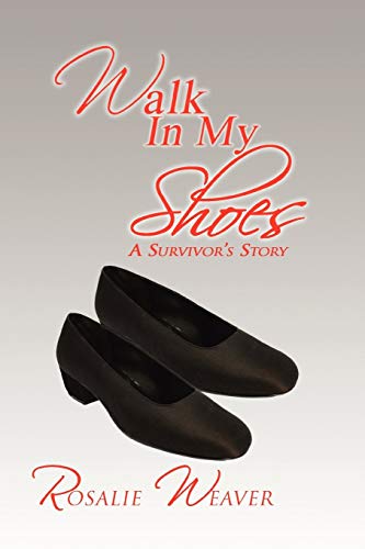 WALK IN MY SHOES: A Survivor's Story