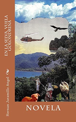 En La Selva, Vuela Golondrina (Spanish Edition)